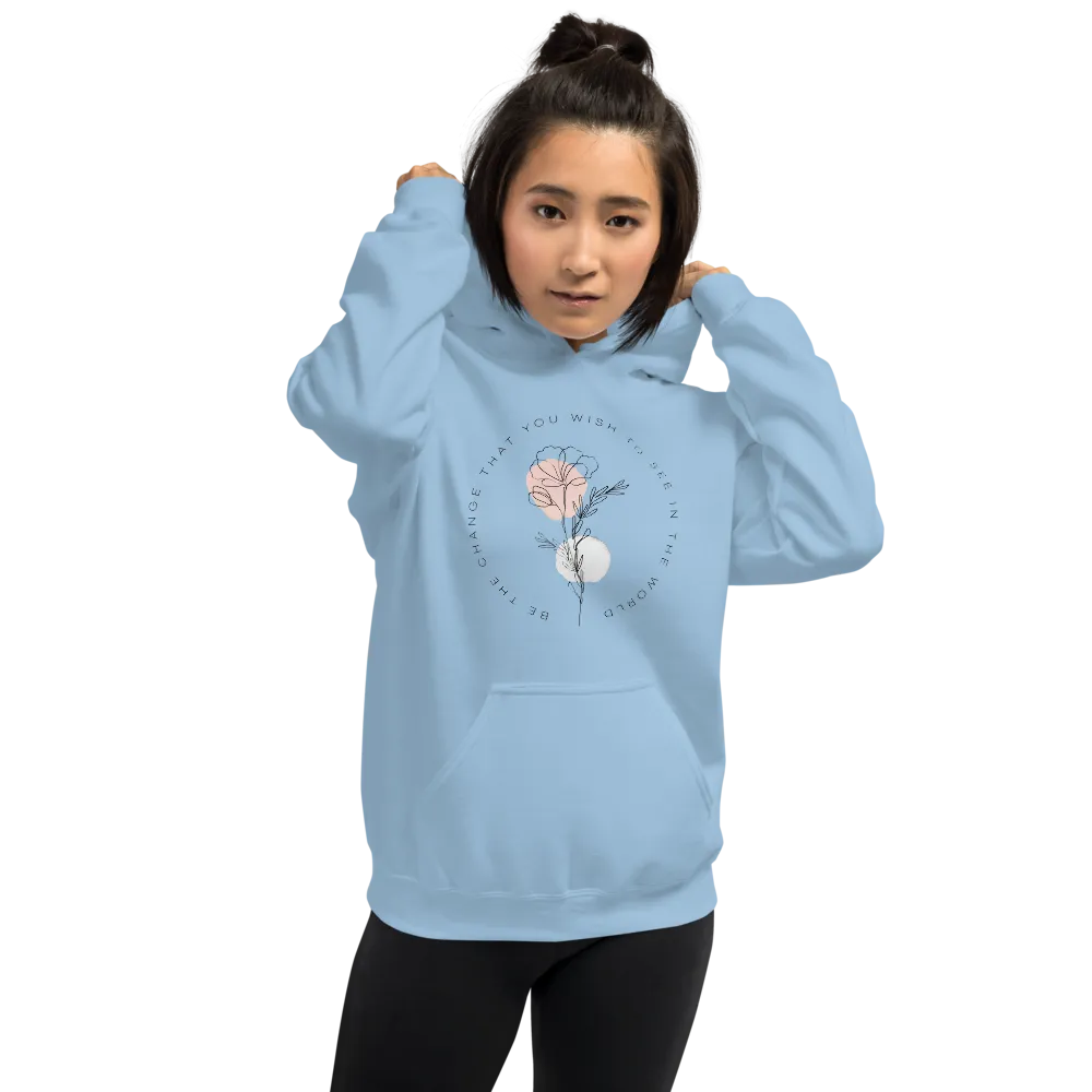 Be the change that you wish to see in the world Unisex Light Hoodie